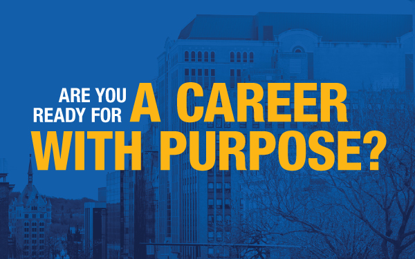 Are you ready for a career with purpose?